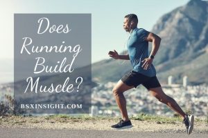 Does Running Build Muscle? Top Full Information 2023