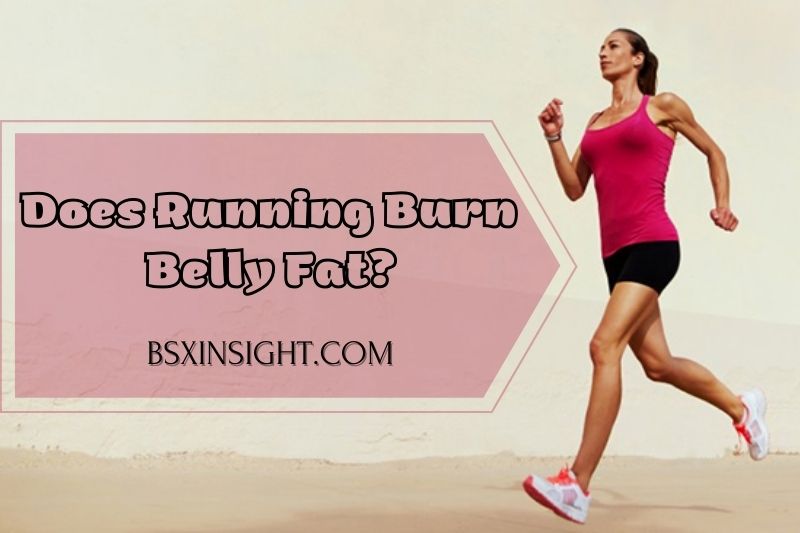 Does Running Burn Belly Fat? Top Full Information 2022