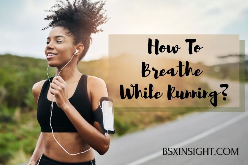 How To Breathe While Running? Top Full Guide 2023