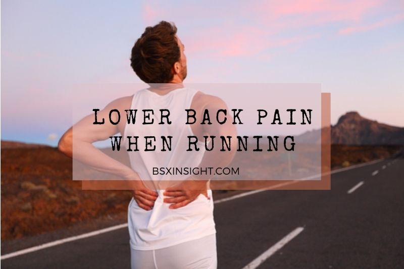 Lower Back Pain When Running: Causes And Treatments 2023