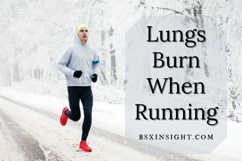 Lungs Burn When Running: Top Full Information 2022