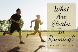 What Are Strides In Running? Top Full Information 2022