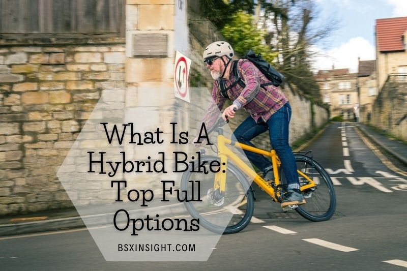What Is A Hybrid Bike 2022 Top Full Options