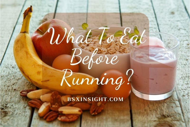 What To Eat Before Running? Top Full Guide 2023