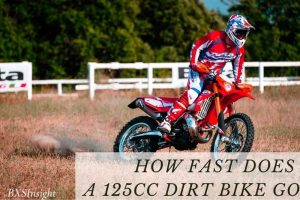How Fast Does A 125cc Dirt Bike Go Top Full Guide 2022