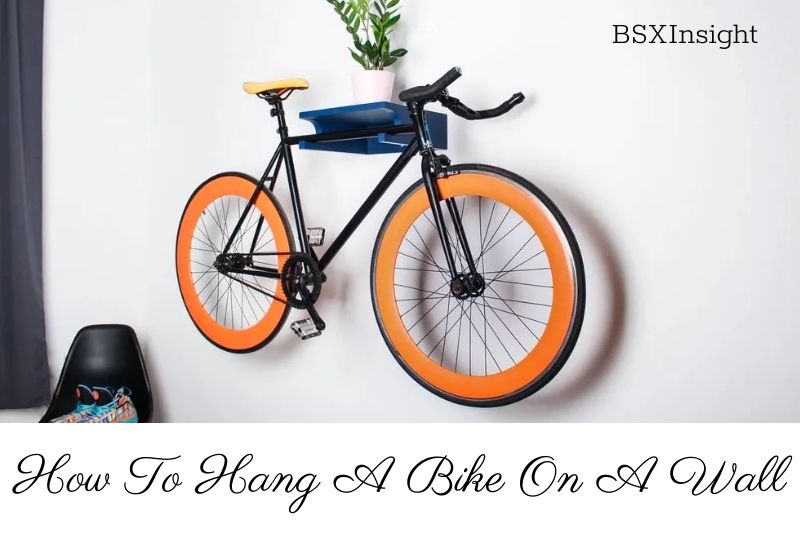 How To Hang A Bike On A Wall The Easy Way