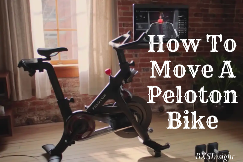 How To Move A Peloton Bike The Best Tips And Tricks