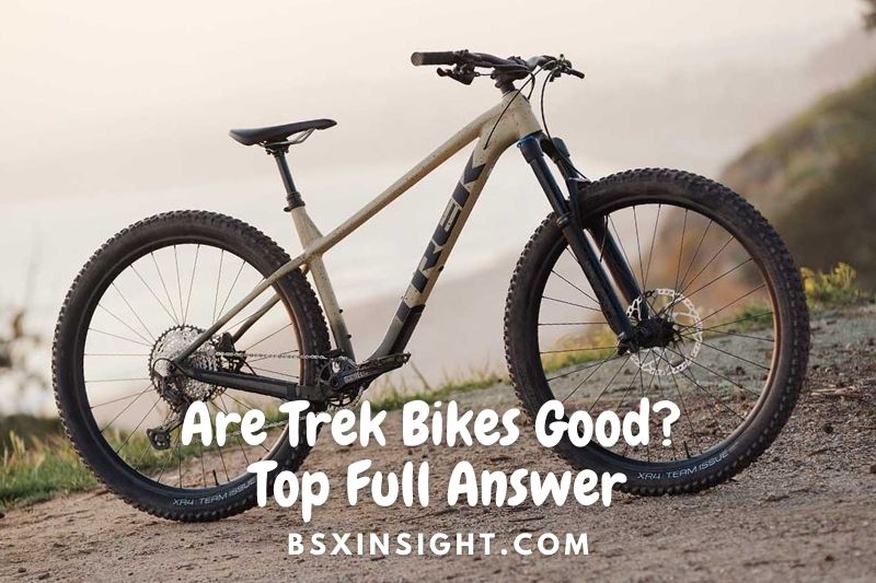 Are Trek Bikes Good? Top Full Answer
