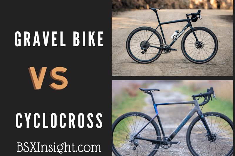Gravel Bike Vs Cyclocross: Which One Is Best For You 2022?