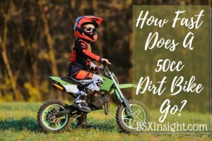 How Fast Does A 50cc Dirt Bike Go? Things You Should Know 2023
