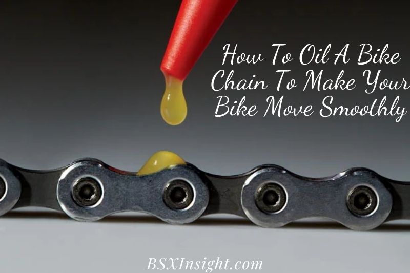 How To Oil A Bike Chain To Make Your Bike Move Smoothly 2023