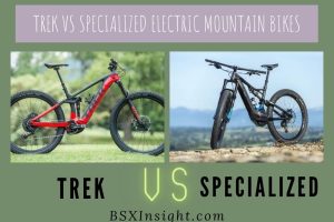 Trek Vs Specialized Electric Mountain Bikes: Which One Is Better