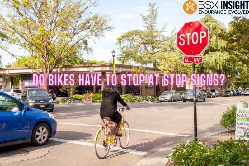 Do Bikes Have To Stop At Stop Signs 