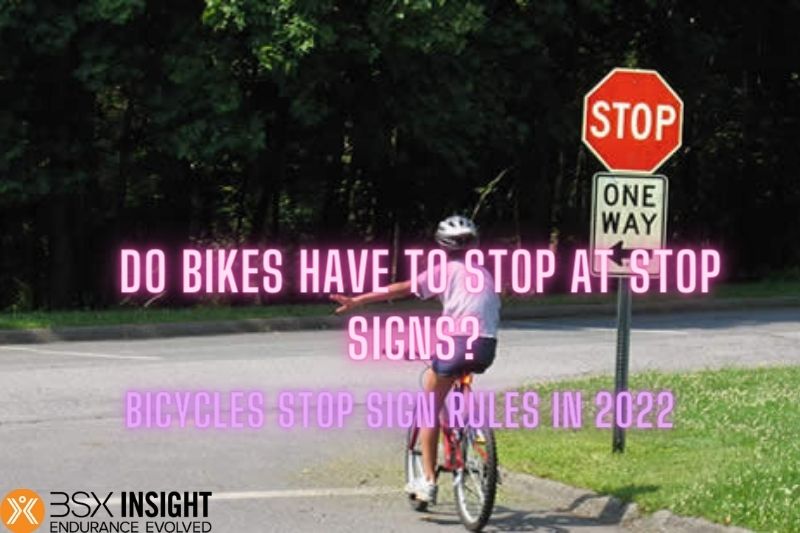 Do Bikes Have To Stop At Stop Signs