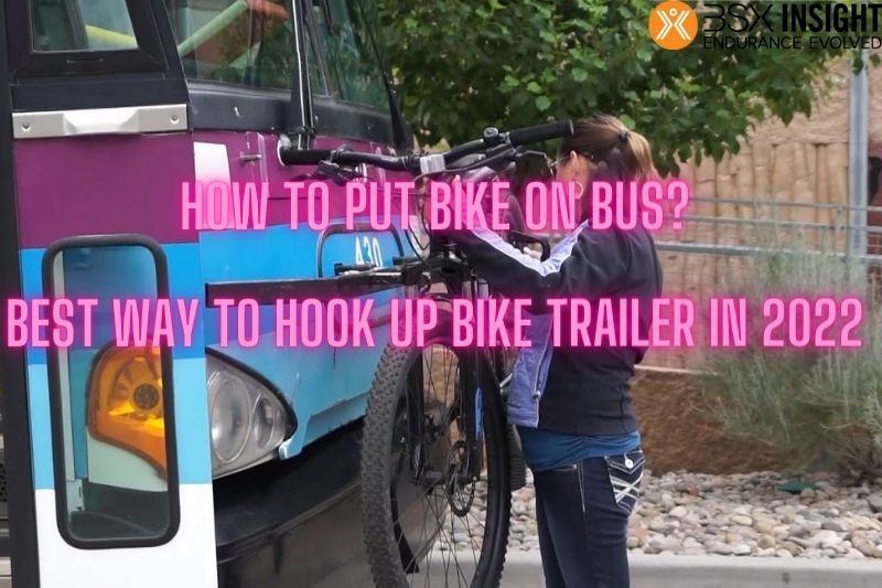How To Put Bike On Bus Best Way To Hook Up Bike Trailer In 2022