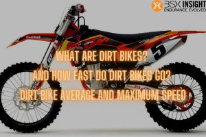What Are Dirt Bikes And How Fast Do Dirt Bikes Go Dirt Bike Average And Maximum Speed