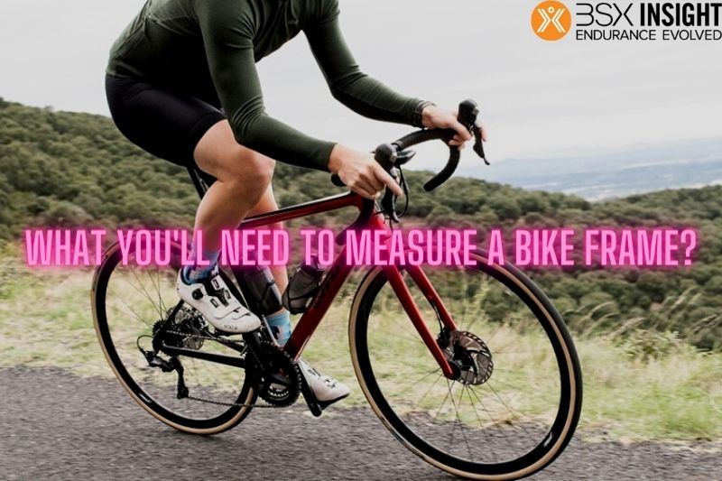 What You'll Need To Measure a Bike Frame