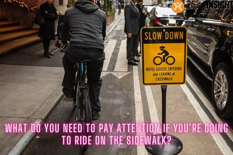 What do You Need To Pay Attention If You’re Going To Ride On The Sidewalk