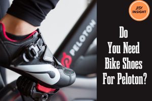 Do You Need Bike Shoes For Peloton Thing To Know Before Buying A Peloton 2022