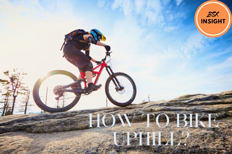 How To Bike Uphill Best Way To Master Biking Techniques 2022