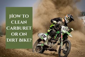 How To Clean Carburetor On Dirt Bike Best Way To Clean Your Dirt Bike 2022