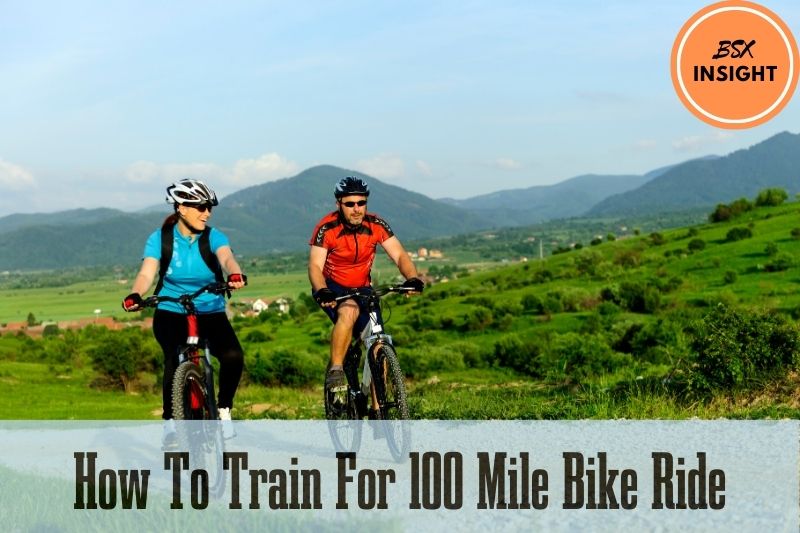 How To Train For 100 Mile Bike Ride Must Know Tricks For Century Ride 2023