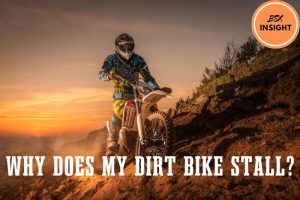 Why Does My Dirt Bike Stall Bike Check- Detailed Guide For Any Rider 2022